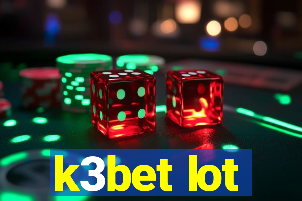 k3bet lot